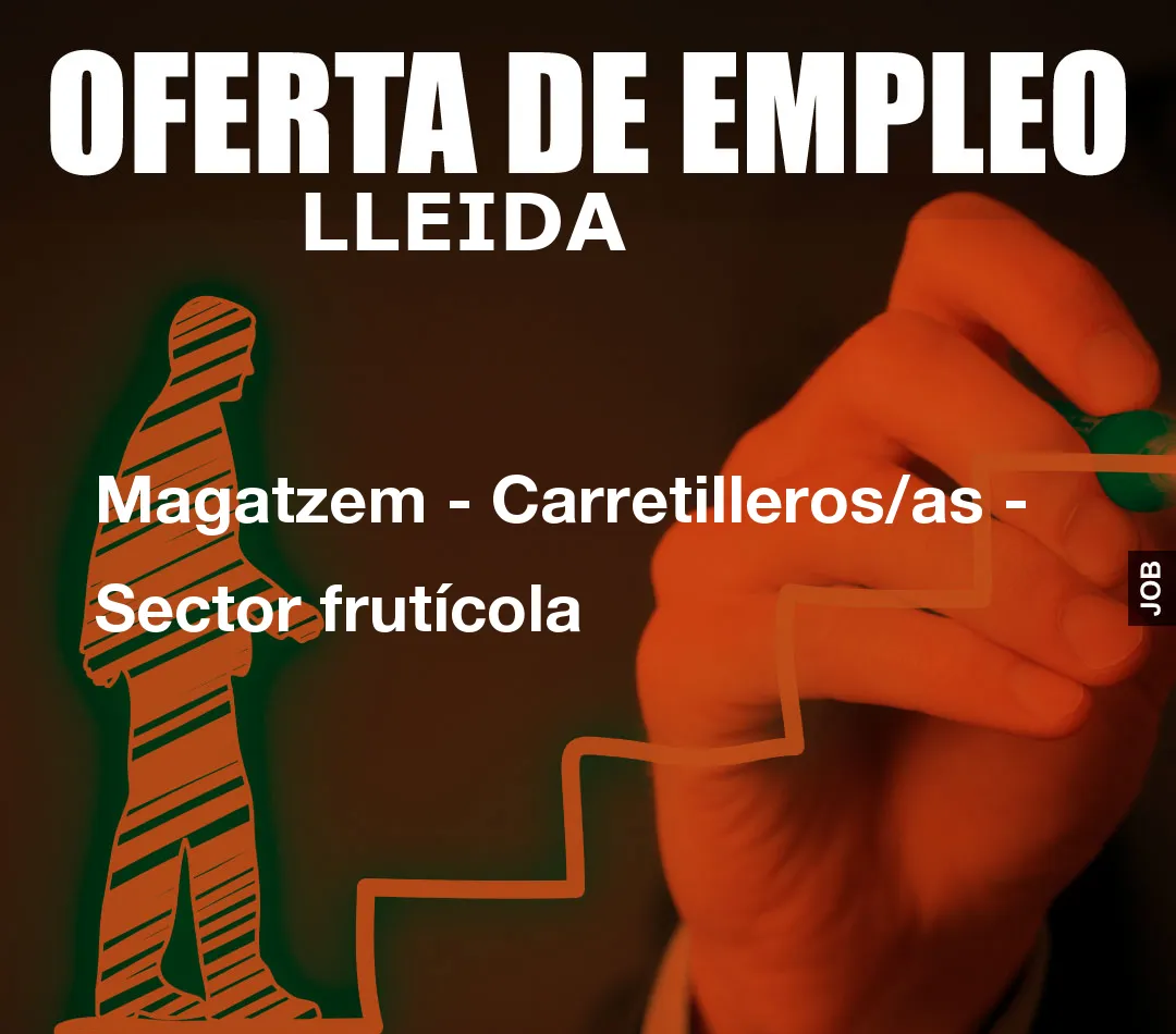 Magatzem – Carretilleros/as – Sector frutícola
