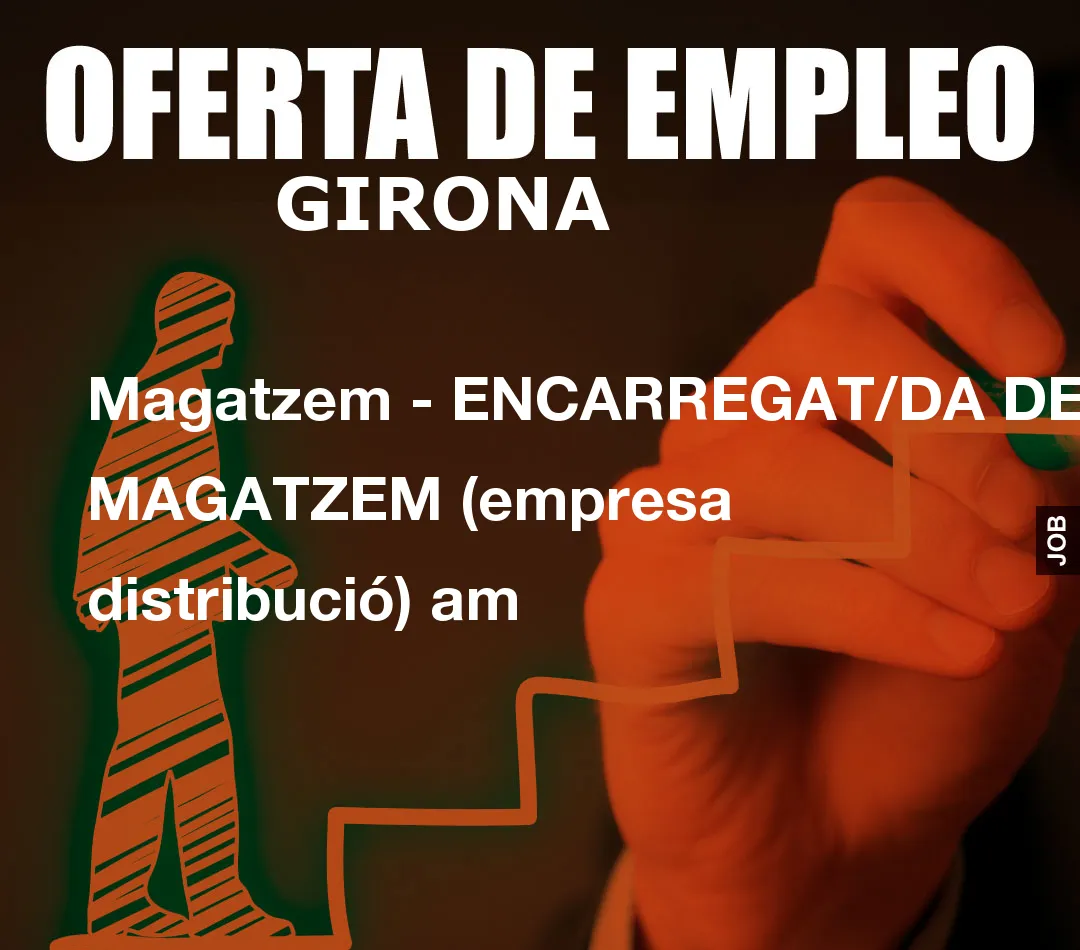 Magatzem – ENCARREGAT/DA DE MAGATZEM (empresa distribuci