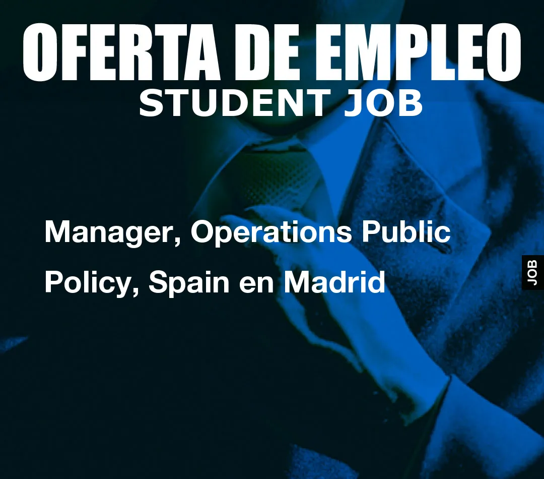 Manager, Operations Public Policy, Spain en Madrid