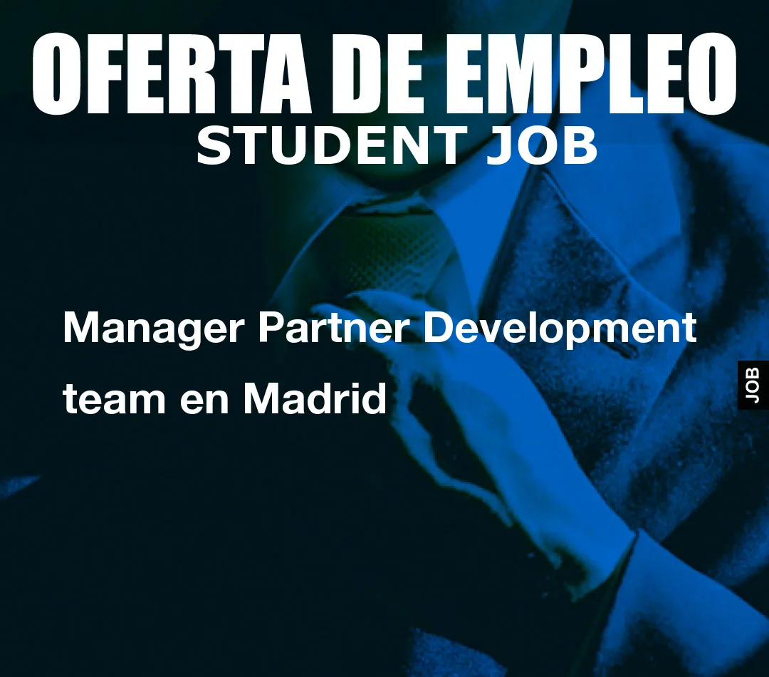 Manager Partner Development team en Madrid