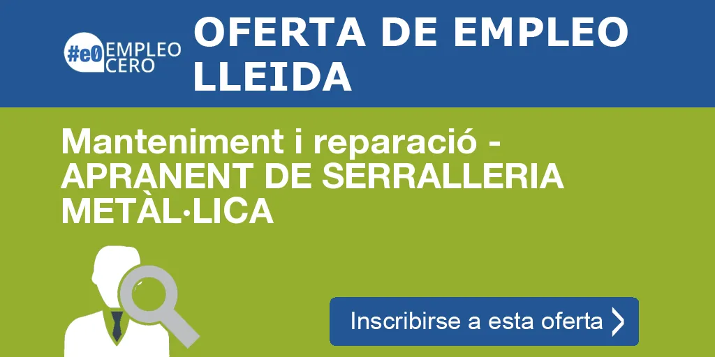 Manteniment i reparació - APRANENT DE SERRALLERIA METÀL·LICA