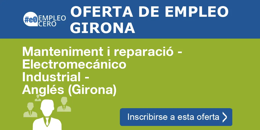Manteniment i reparació - Electromecánico Industrial - Anglés (Girona)