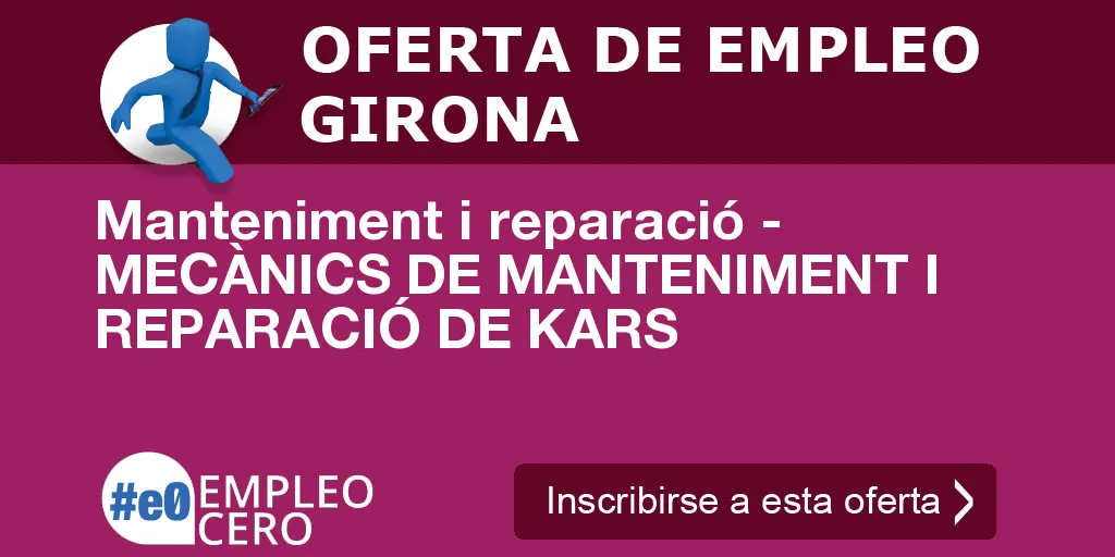 Manteniment i reparació - MECÀNICS DE MANTENIMENT I REPARACIÓ DE KARS
