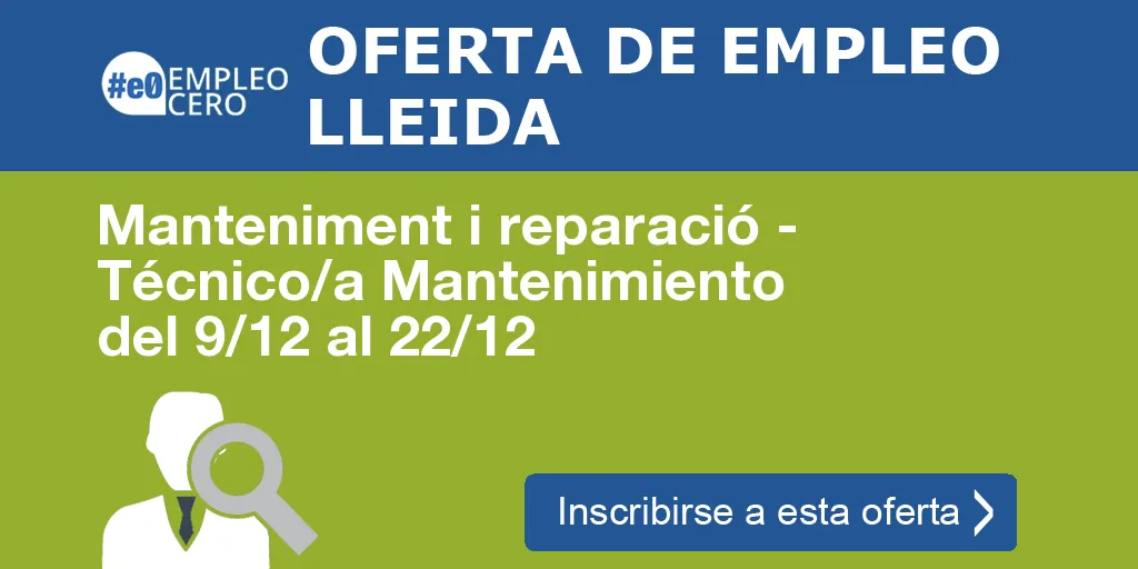 Manteniment i reparació - Técnico/a Mantenimiento del 9/12 al 22/12