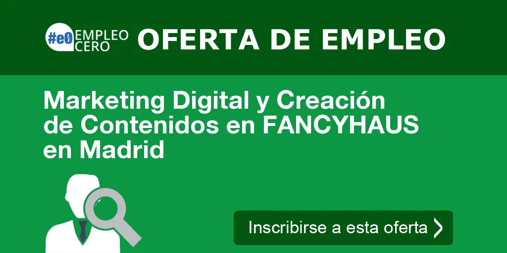 Marketing Digital y Creación de Contenidos en FANCYHAUS en Madrid