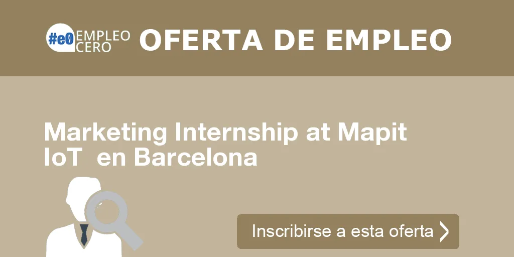 Marketing Internship at Mapit IoT  en Barcelona
