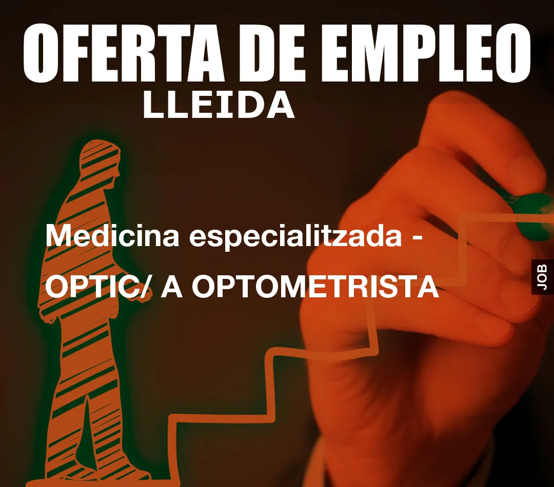 Medicina especialitzada - OPTIC/ A OPTOMETRISTA