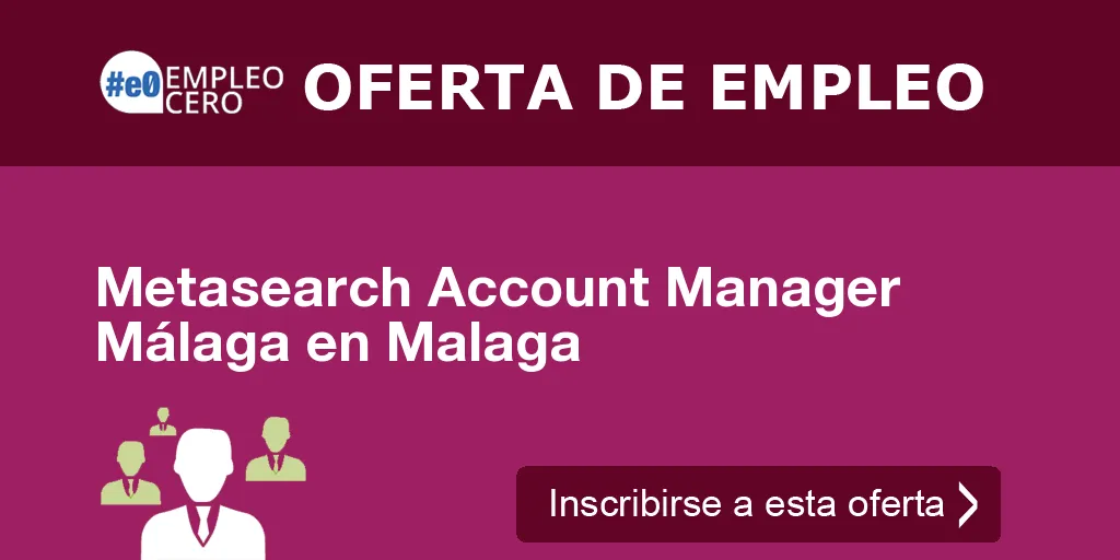Metasearch Account Manager Málaga en Malaga
