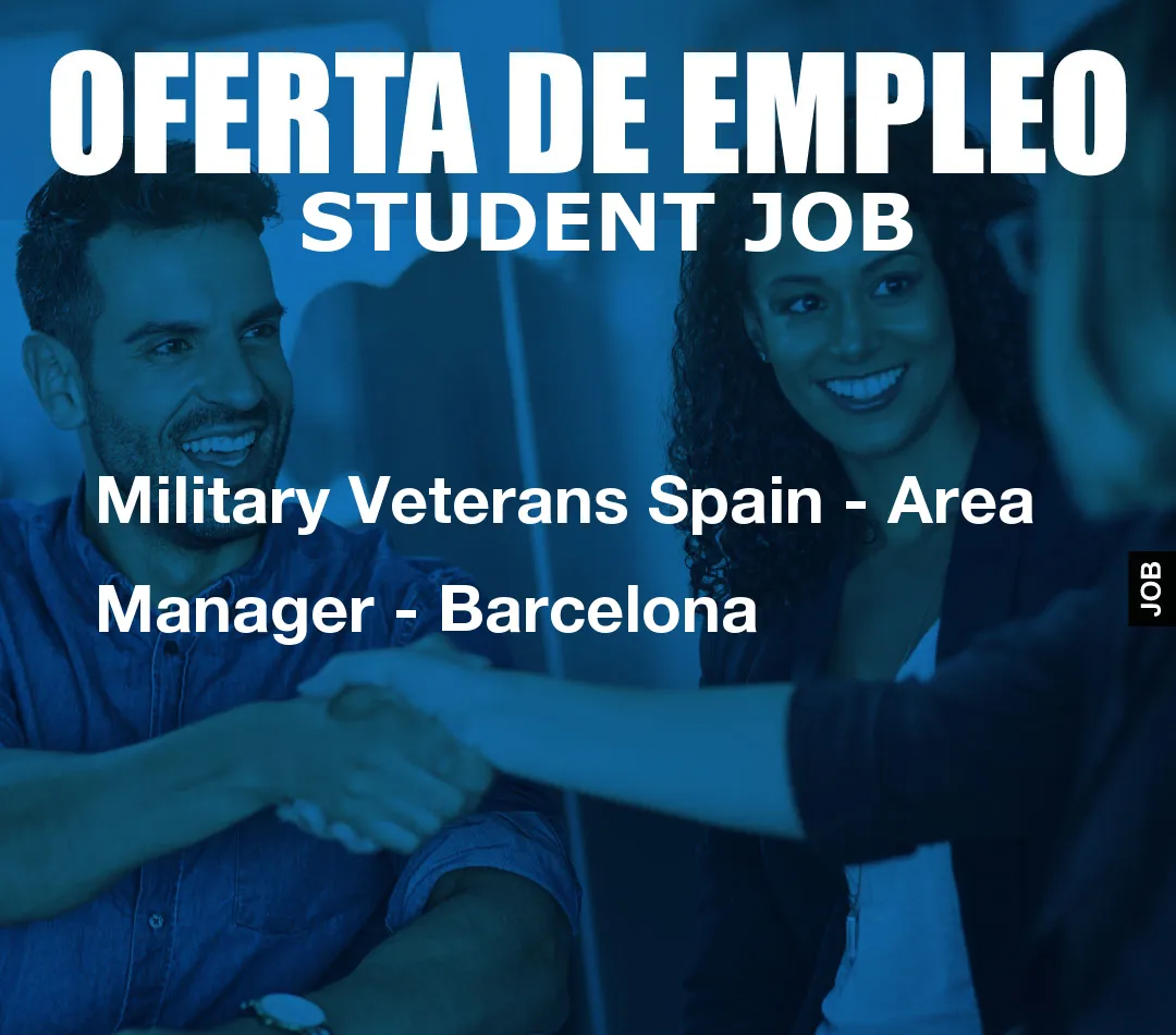 Military Veterans Spain – Area Manager – Barcelona
