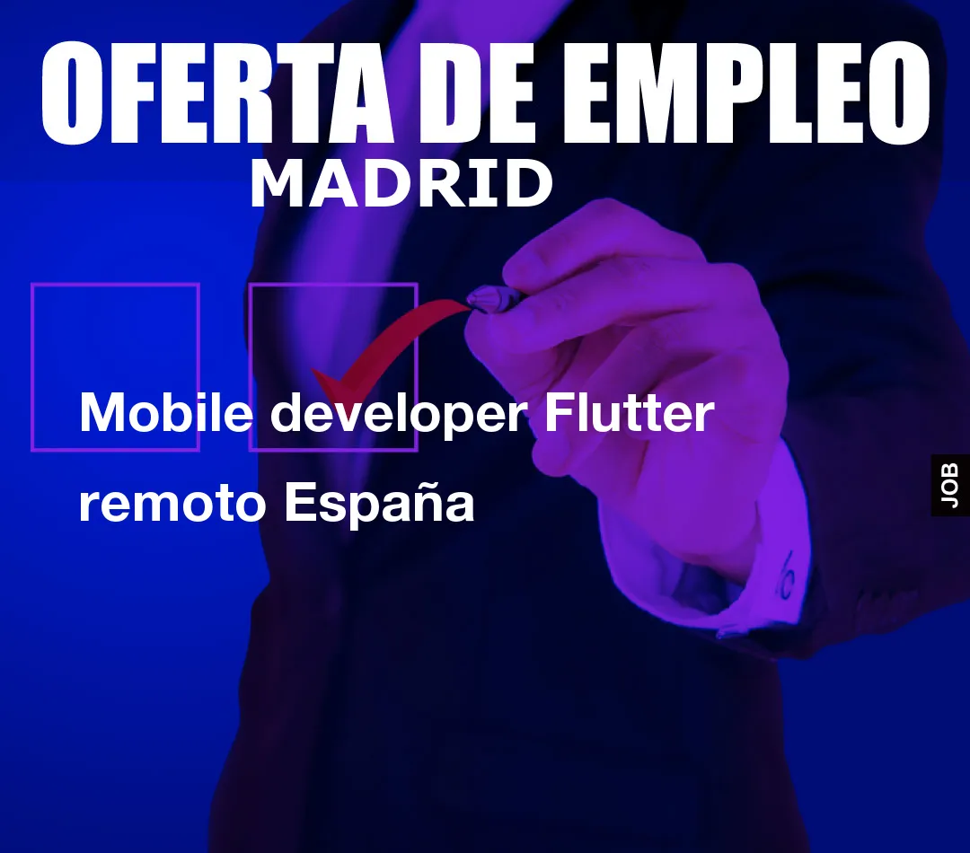 Mobile developer Flutter remoto España