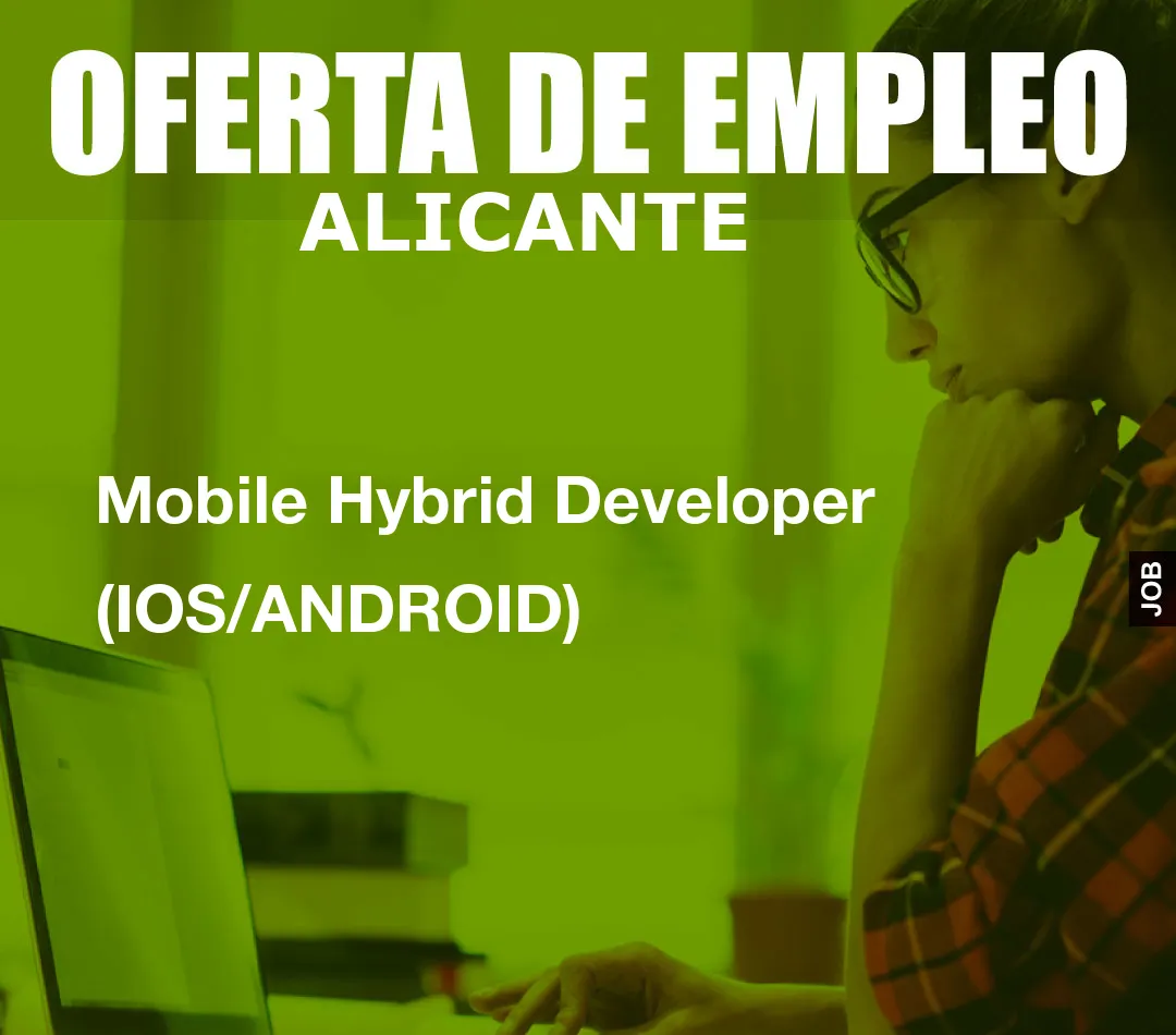 Mobile Hybrid Developer (IOS/ANDROID)