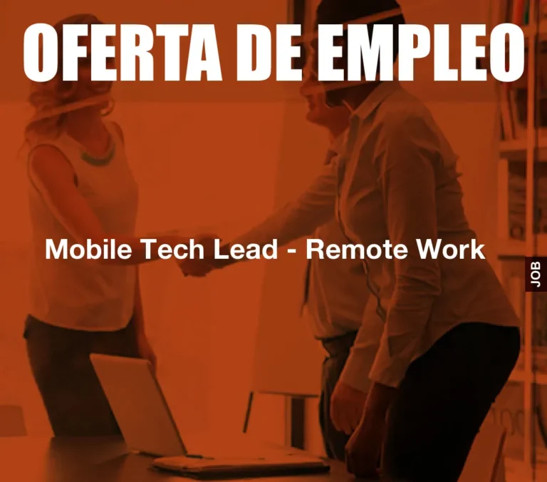 Mobile Tech Lead – Remote Work