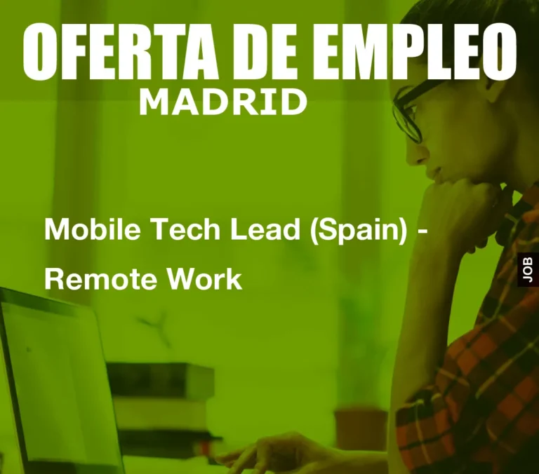 Mobile Tech Lead (Spain) – Remote Work