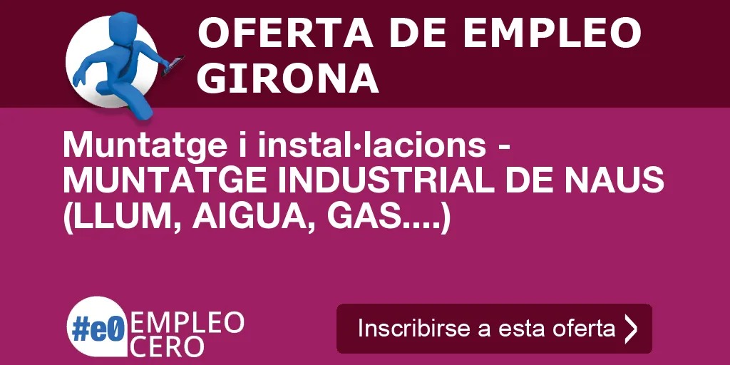 Muntatge i instal·lacions - MUNTATGE INDUSTRIAL DE NAUS (LLUM, AIGUA, GAS....)