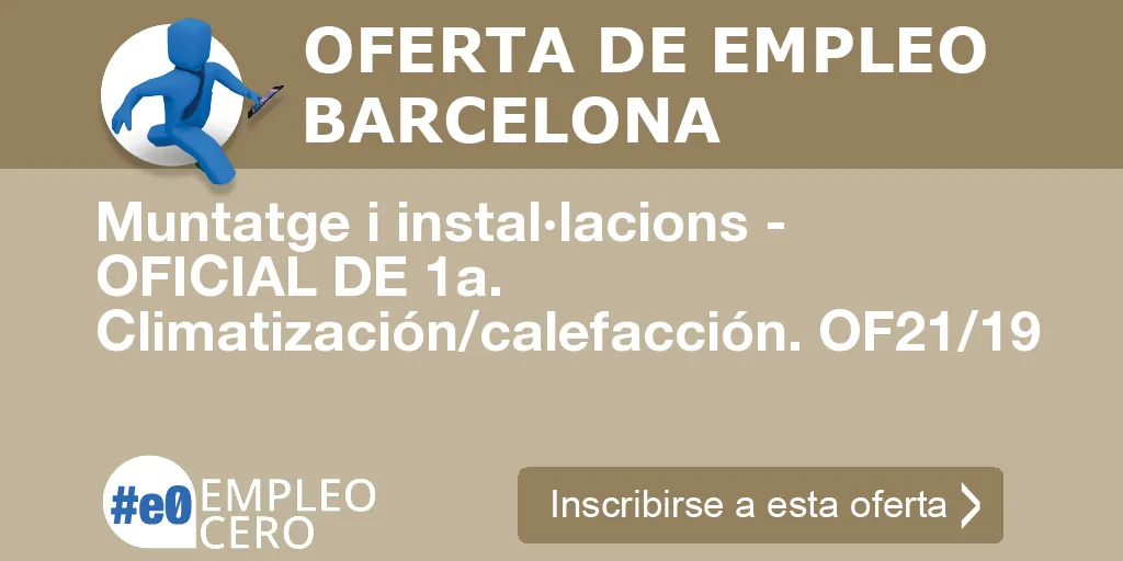 Muntatge i instal·lacions - OFICIAL DE 1a. Climatización/calefacción. OF21/19