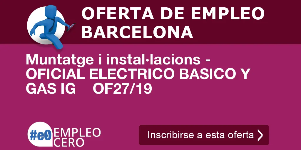 Muntatge i instal·lacions - OFICIAL ELECTRICO BASICO Y GAS IG    OF27/19