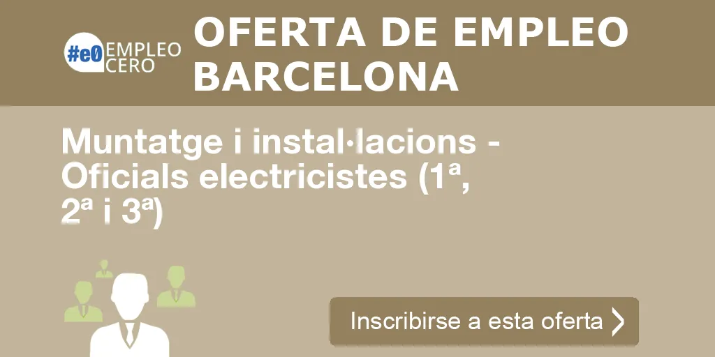 Muntatge i instal·lacions - Oficials electricistes (1ª, 2ª i 3ª)