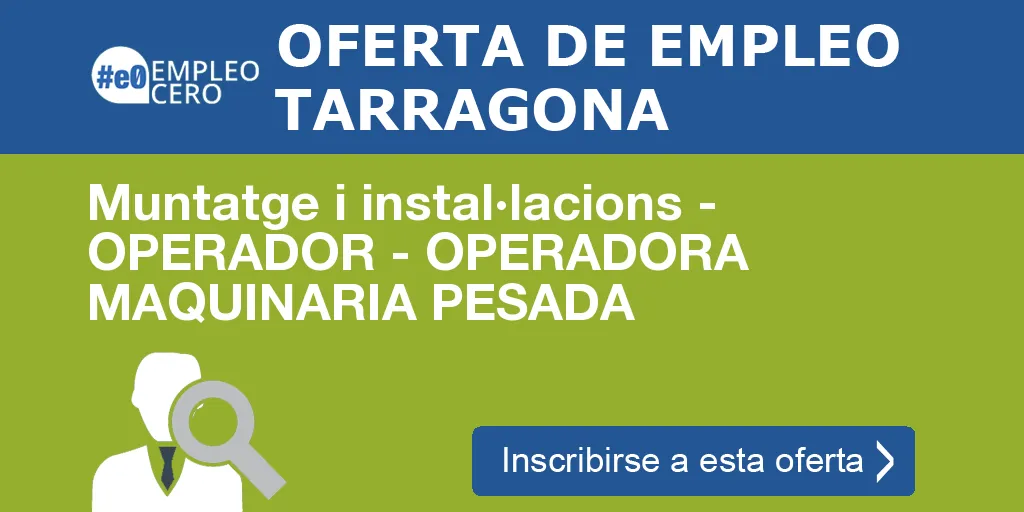 Muntatge i instal·lacions - OPERADOR - OPERADORA MAQUINARIA PESADA
