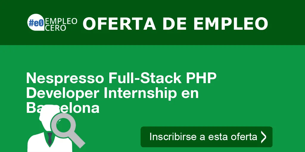 Nespresso Full-Stack PHP Developer Internship en Barcelona