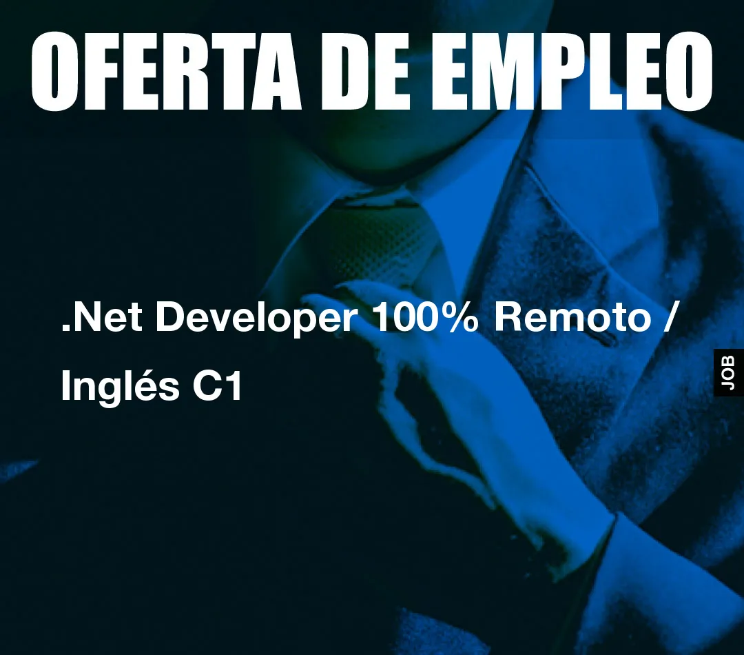 .Net Developer 100% Remoto / Inglés C1