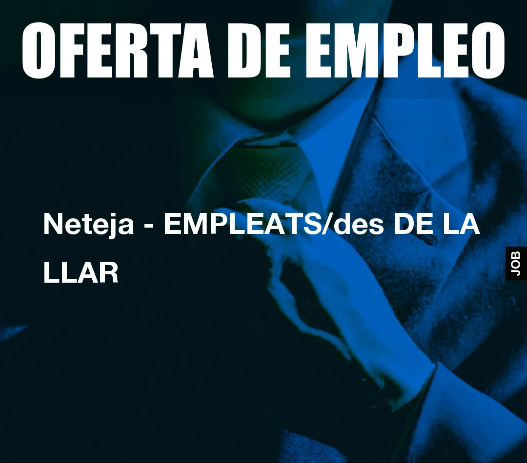 Neteja – EMPLEATS/des DE LA LLAR