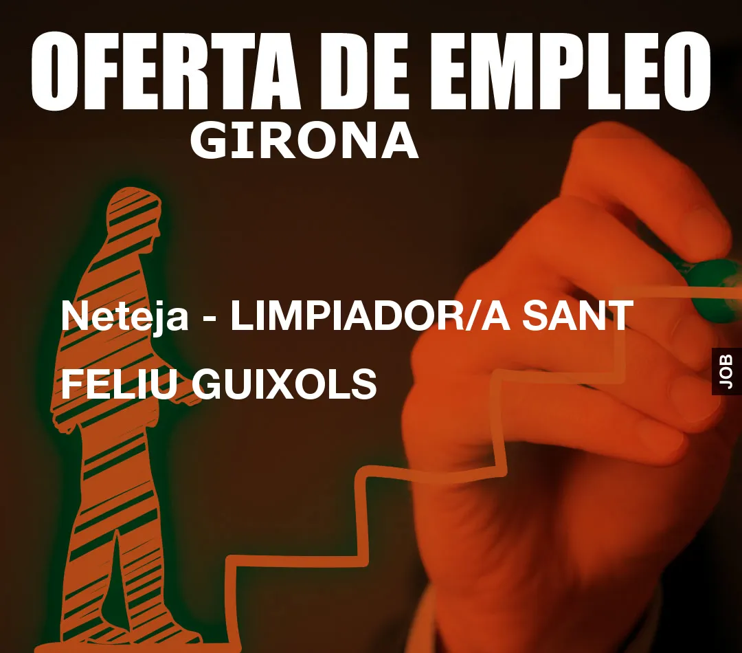 Neteja - LIMPIADOR/A SANT FELIU GUIXOLS