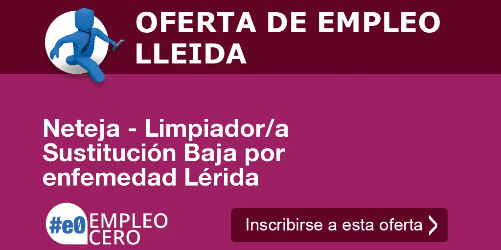 Neteja - Limpiador/a Sustitución Baja por enfemedad Lérida