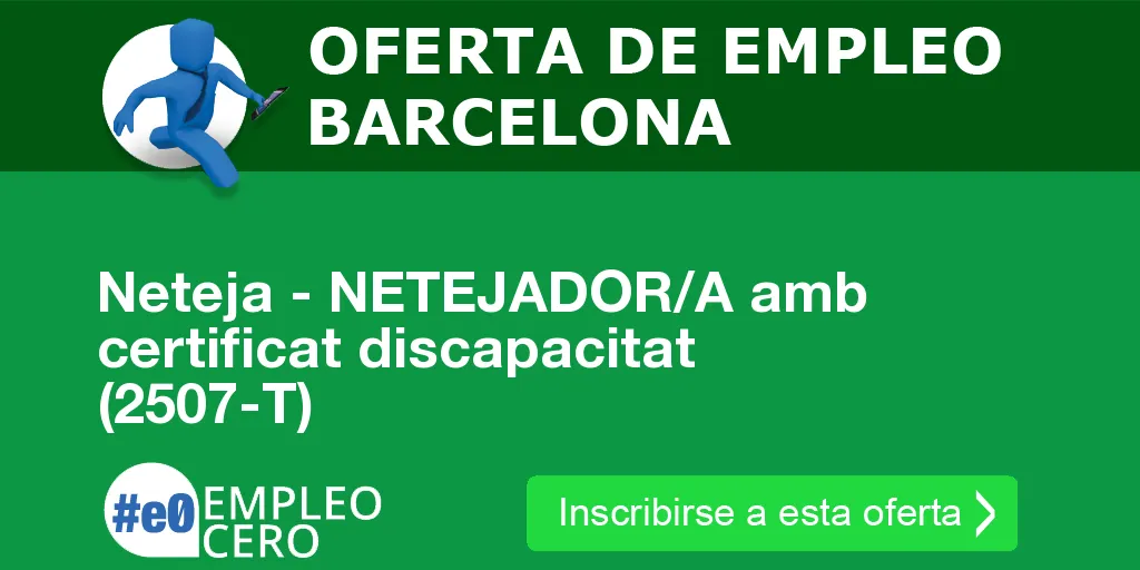 Neteja - NETEJADOR/A amb certificat discapacitat (2507-T)