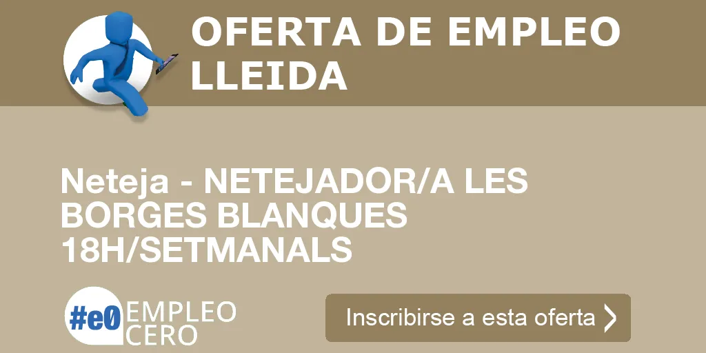Neteja - NETEJADOR/A LES BORGES BLANQUES 18H/SETMANALS