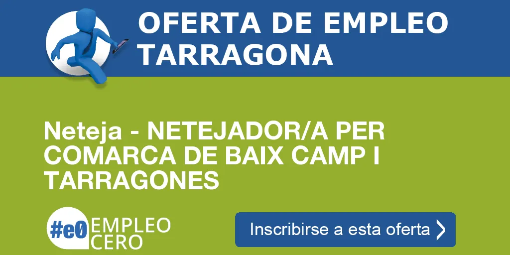 Neteja - NETEJADOR/A PER COMARCA DE BAIX CAMP I TARRAGONES