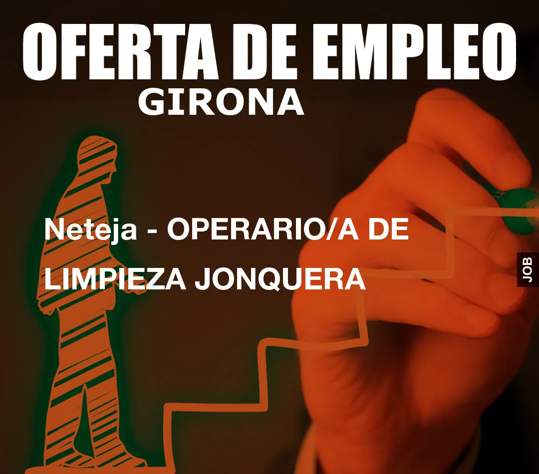 Neteja - OPERARIO/A DE LIMPIEZA JONQUERA