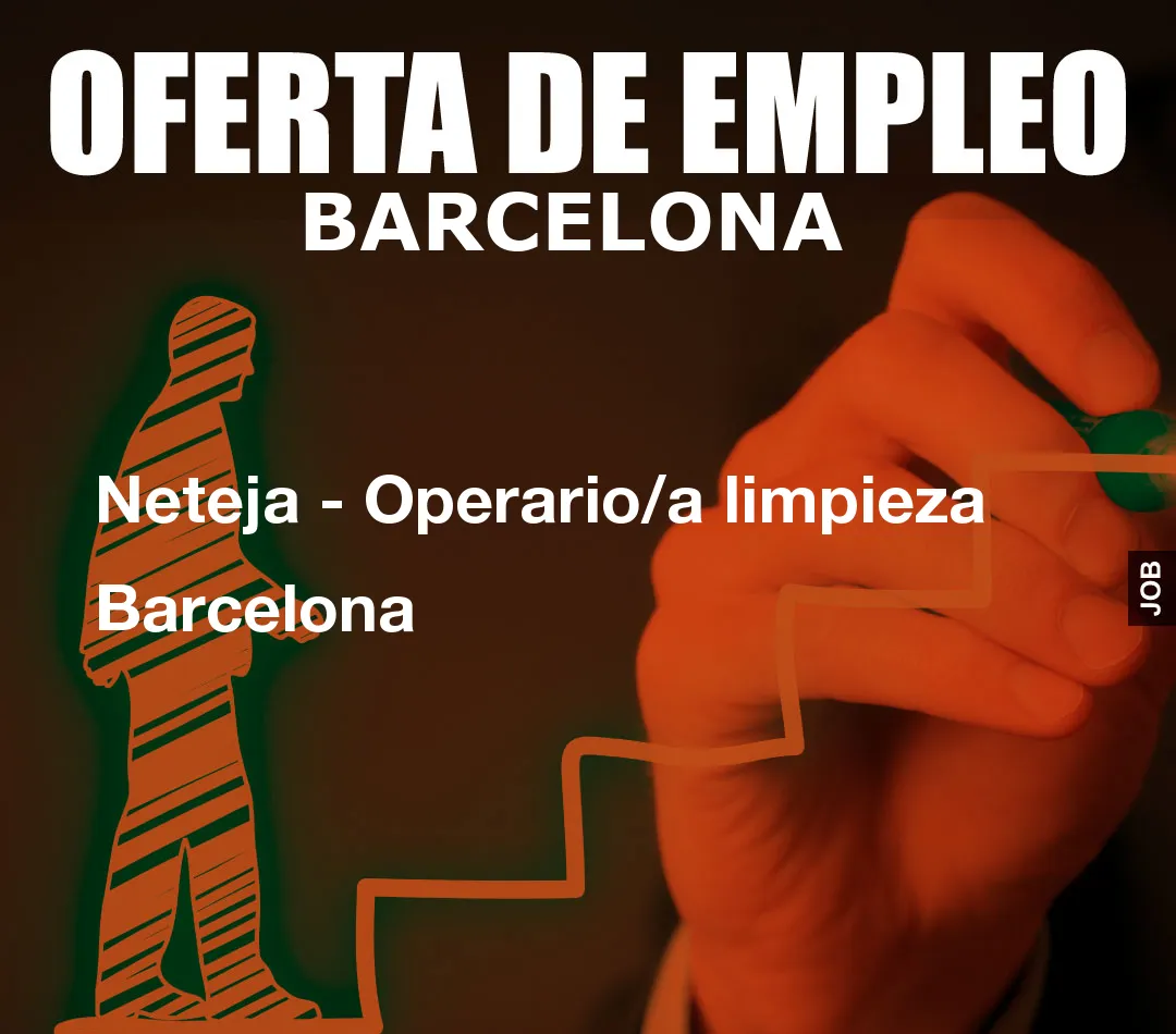 Neteja – Operario/a limpieza Barcelona
