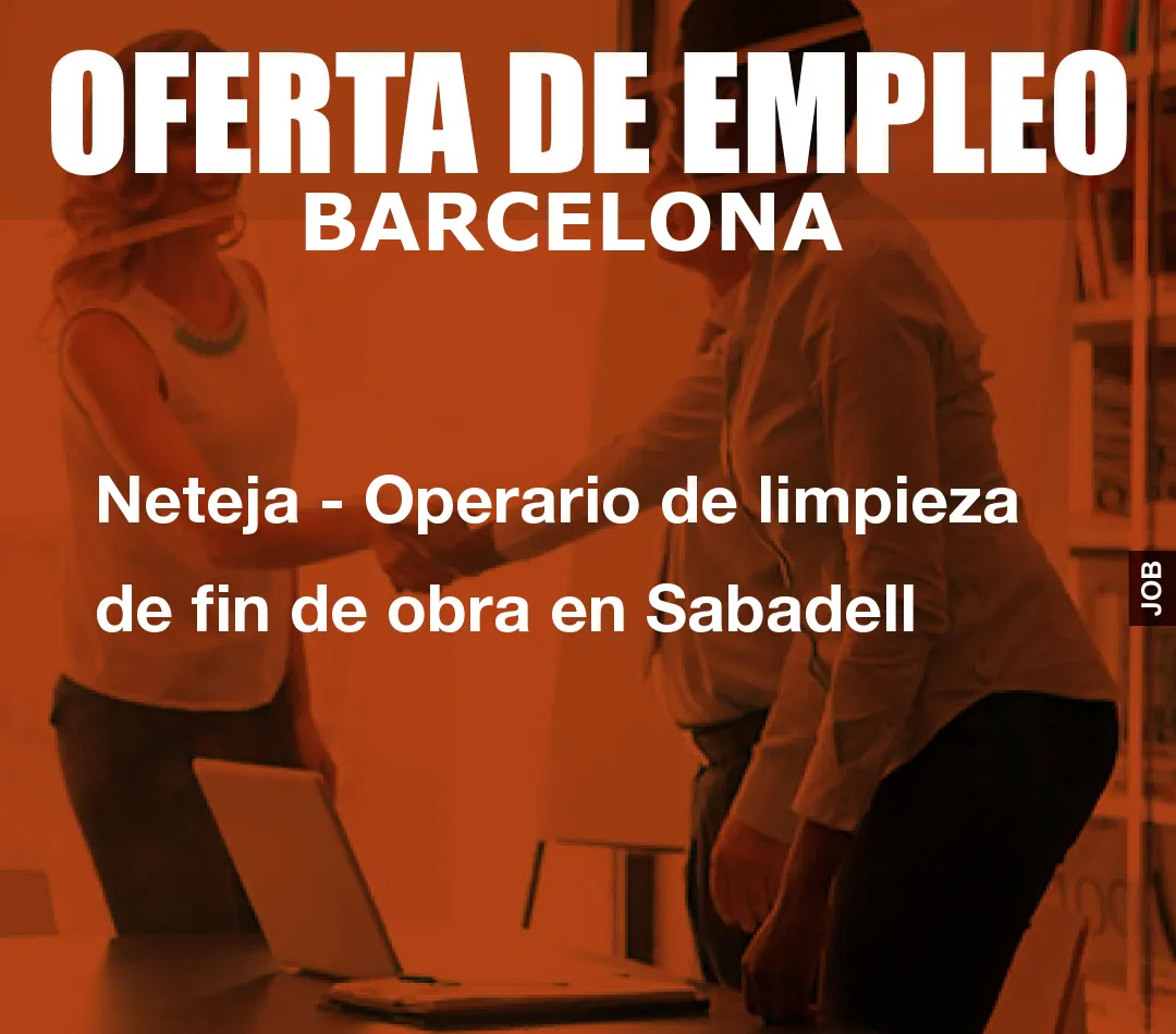 Neteja – Operario de limpieza de fin de obra en Sabadell