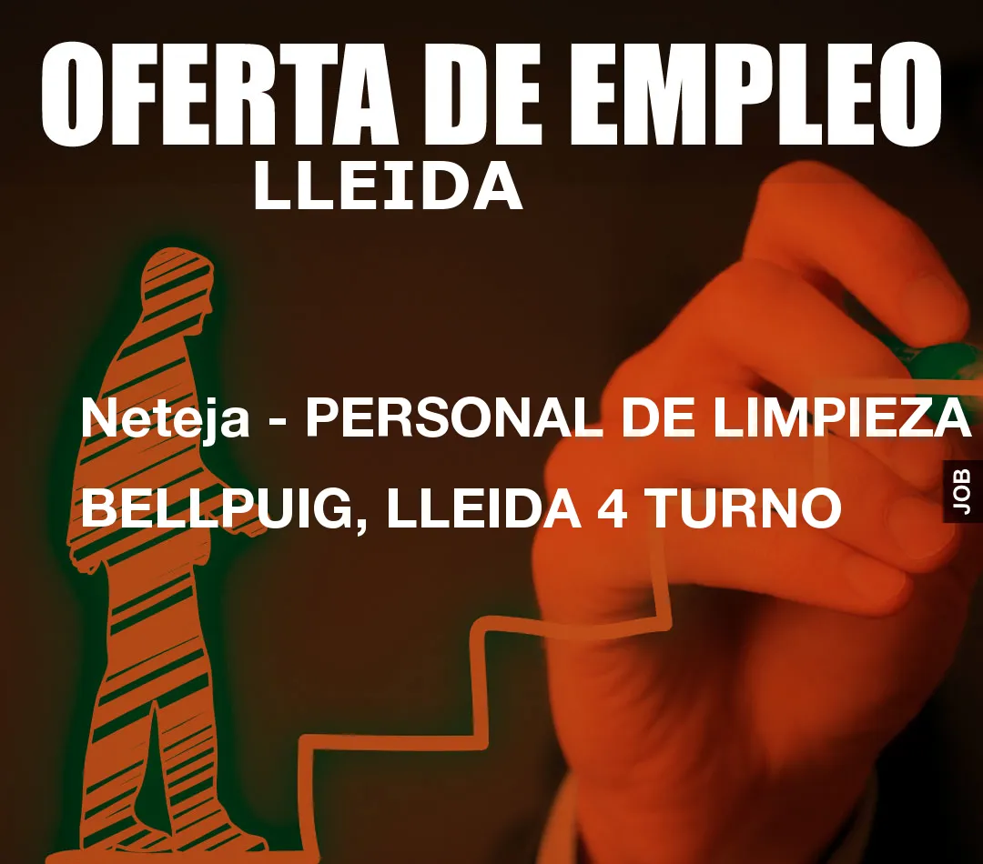 Neteja - PERSONAL DE LIMPIEZA BELLPUIG, LLEIDA 4 TURNO