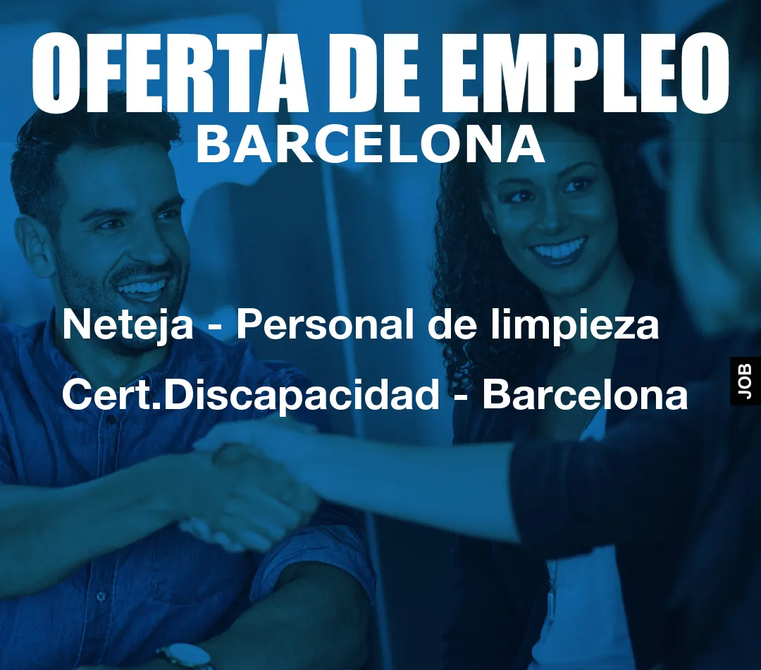 Neteja – Personal de limpieza Cert.Discapacidad – Barcelona
