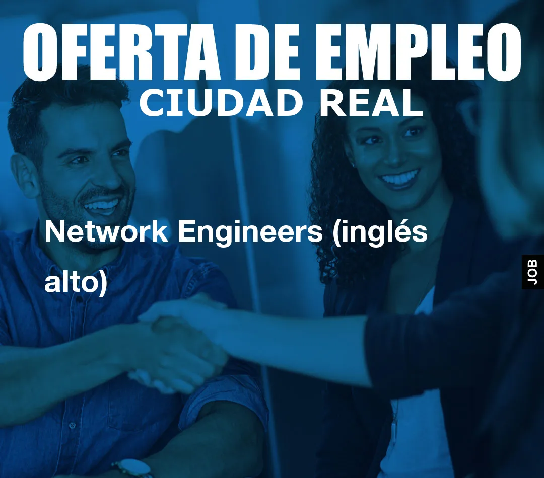 Network Engineers (inglés alto)