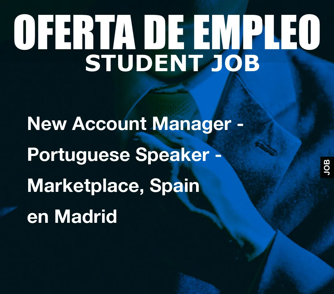New Account Manager – Portuguese Speaker – Marketplace, Spain en Madrid