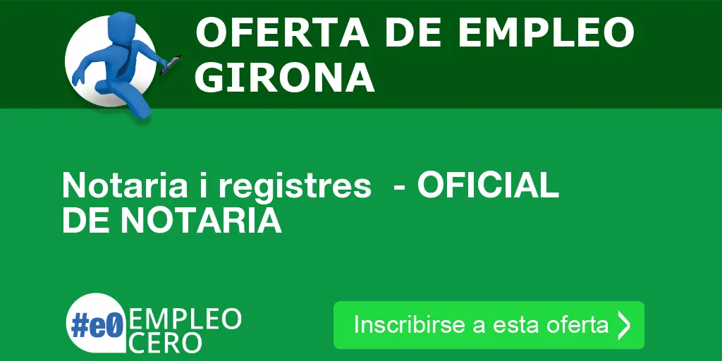 Notaria i registres  - OFICIAL DE NOTARIA