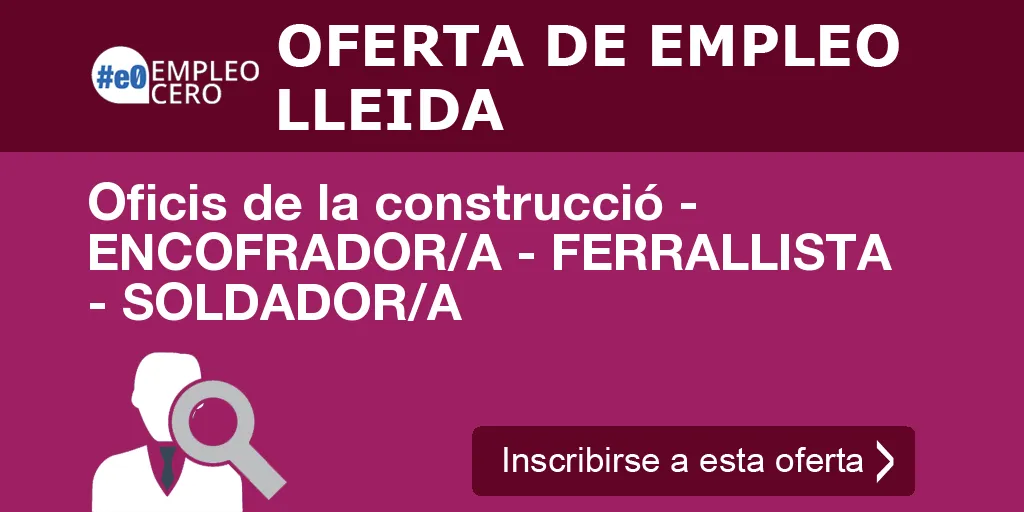Oficis de la construcció - ENCOFRADOR/A - FERRALLISTA - SOLDADOR/A