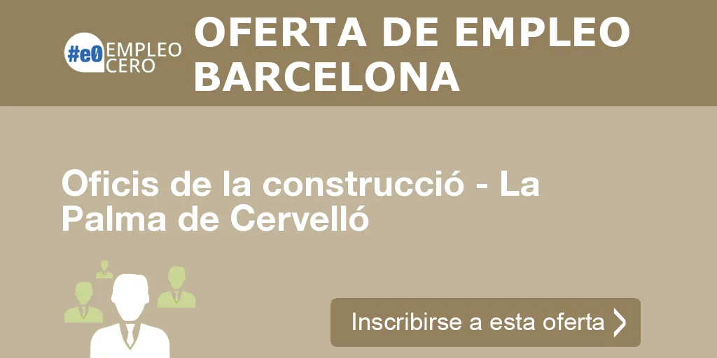 Oficis de la construcció - La Palma de Cervelló