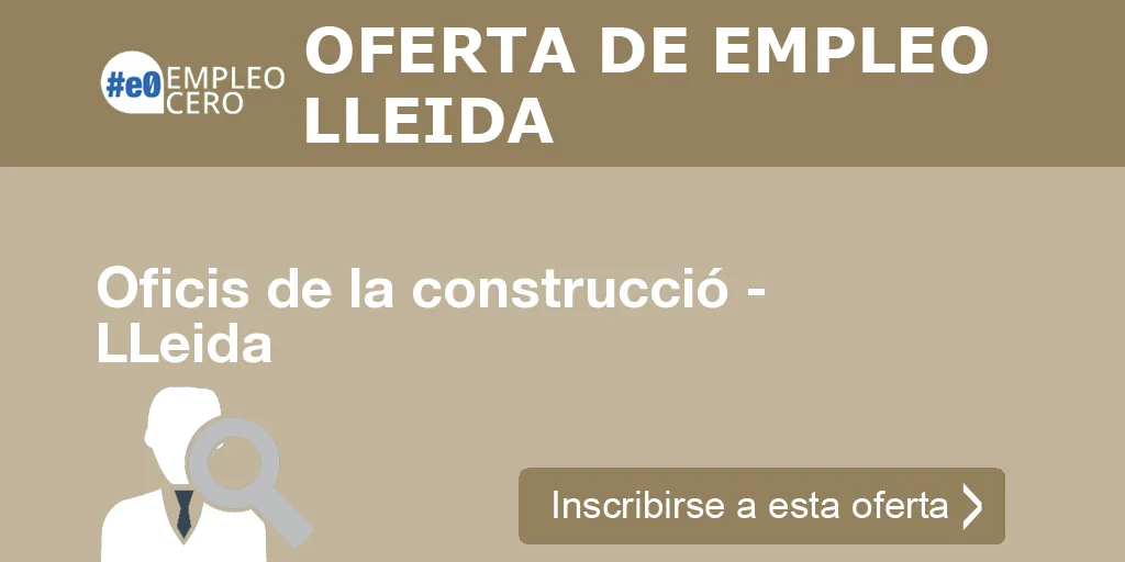 Oficis de la construcció - LLeida
