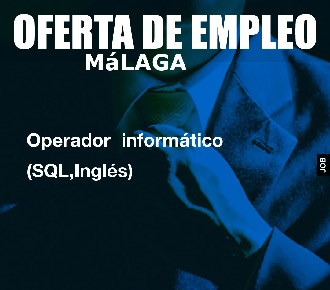Operador  informático (SQL,Inglés)