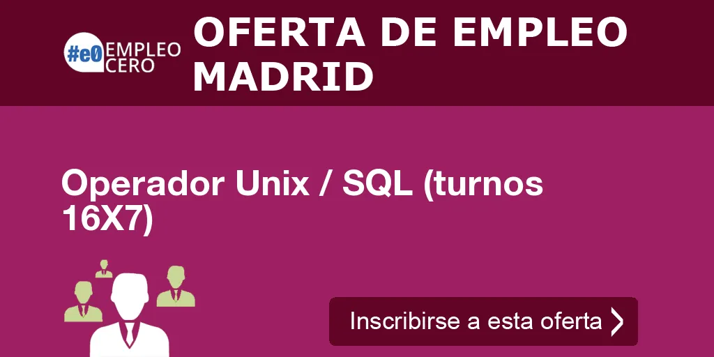 Operador Unix / SQL (turnos 16X7)