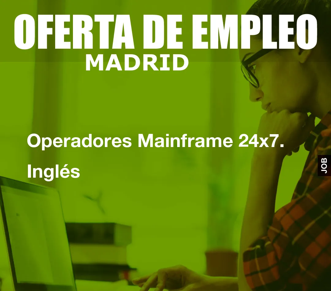 Operadores Mainframe 24×7. Inglés