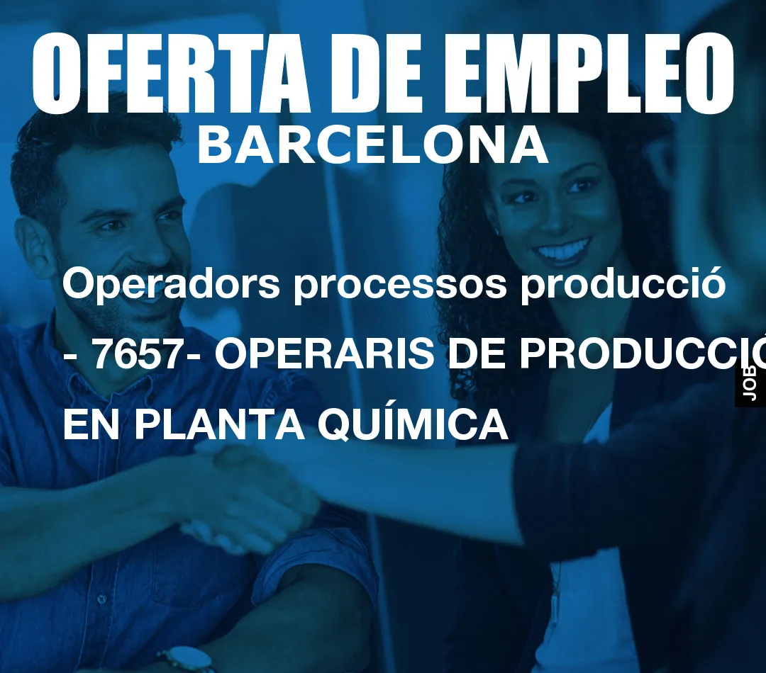 Operadors processos producció – 7657- OPERARIS DE PRODUCCIÓ EN PLANTA QUÍMICA