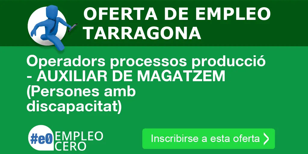 Operadors processos producció - AUXILIAR DE MAGATZEM (Persones amb discapacitat)
