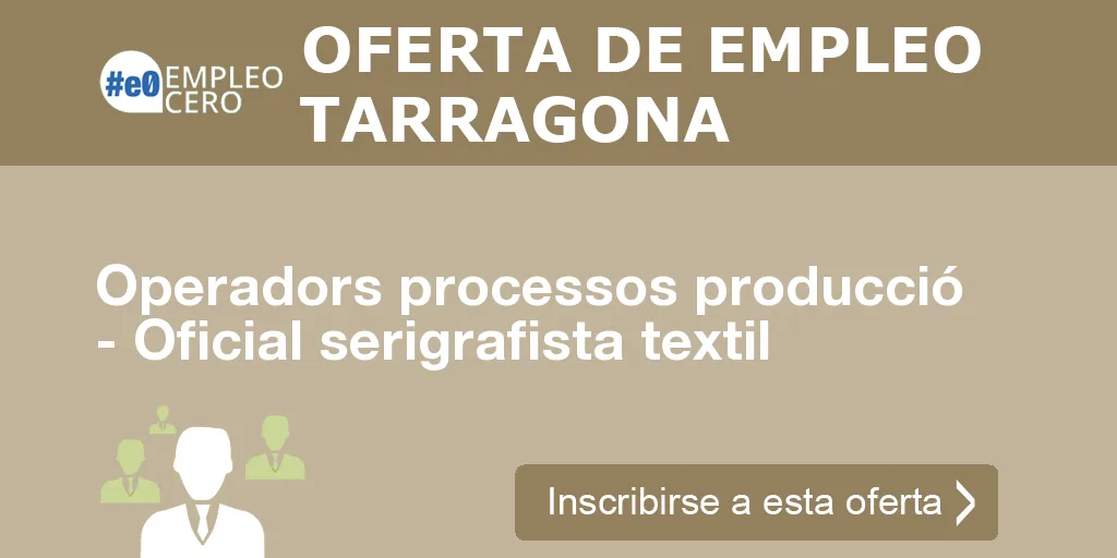 Operadors processos producció - Oficial serigrafista textil