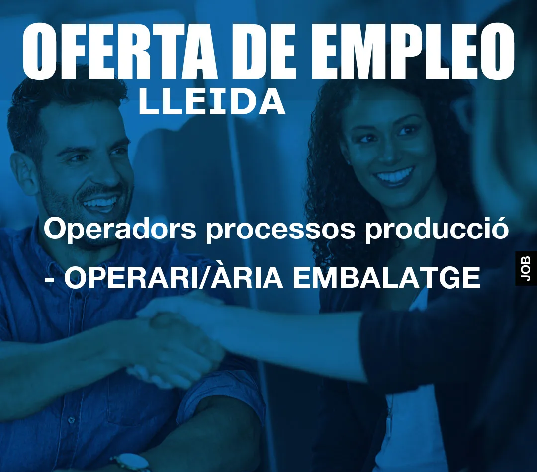 Operadors processos producció - OPERARI/ÀRIA EMBALATGE