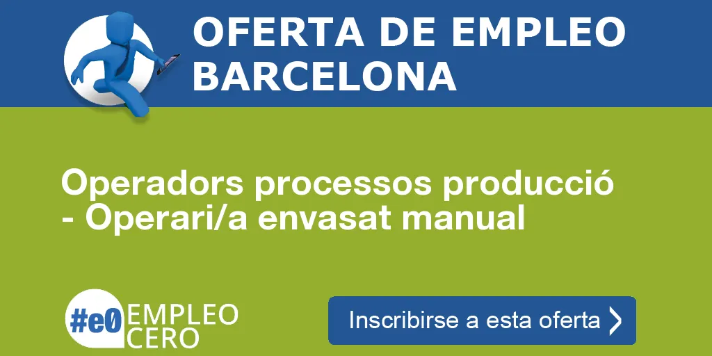 Operadors processos producció - Operari/a envasat manual