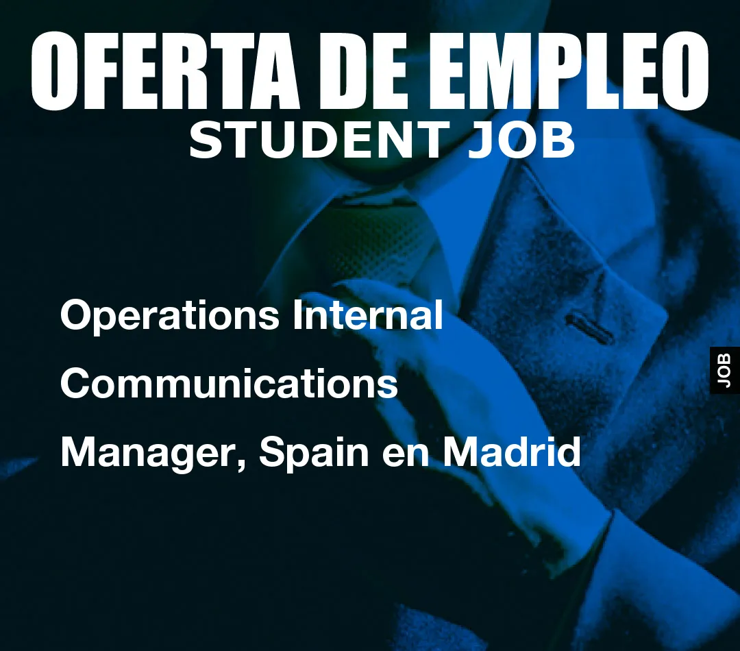 Operations Internal Communications Manager, Spain en Madrid